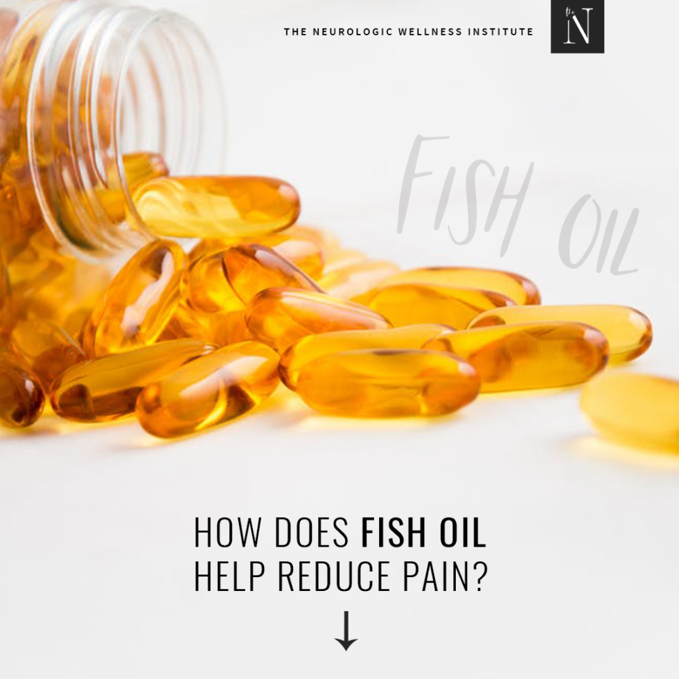 Fish Oil and Pain The Neurologic Wellness Institute
