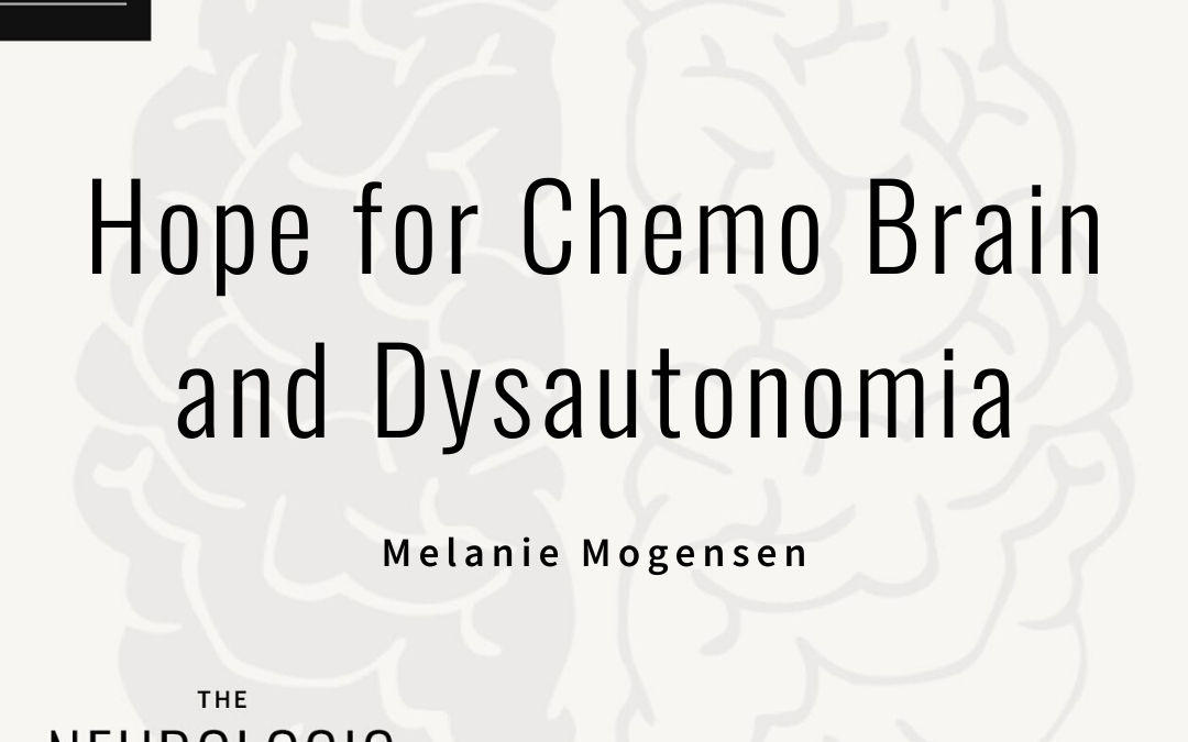 Hope for Chemo Brain and Dysautonomia Podcast