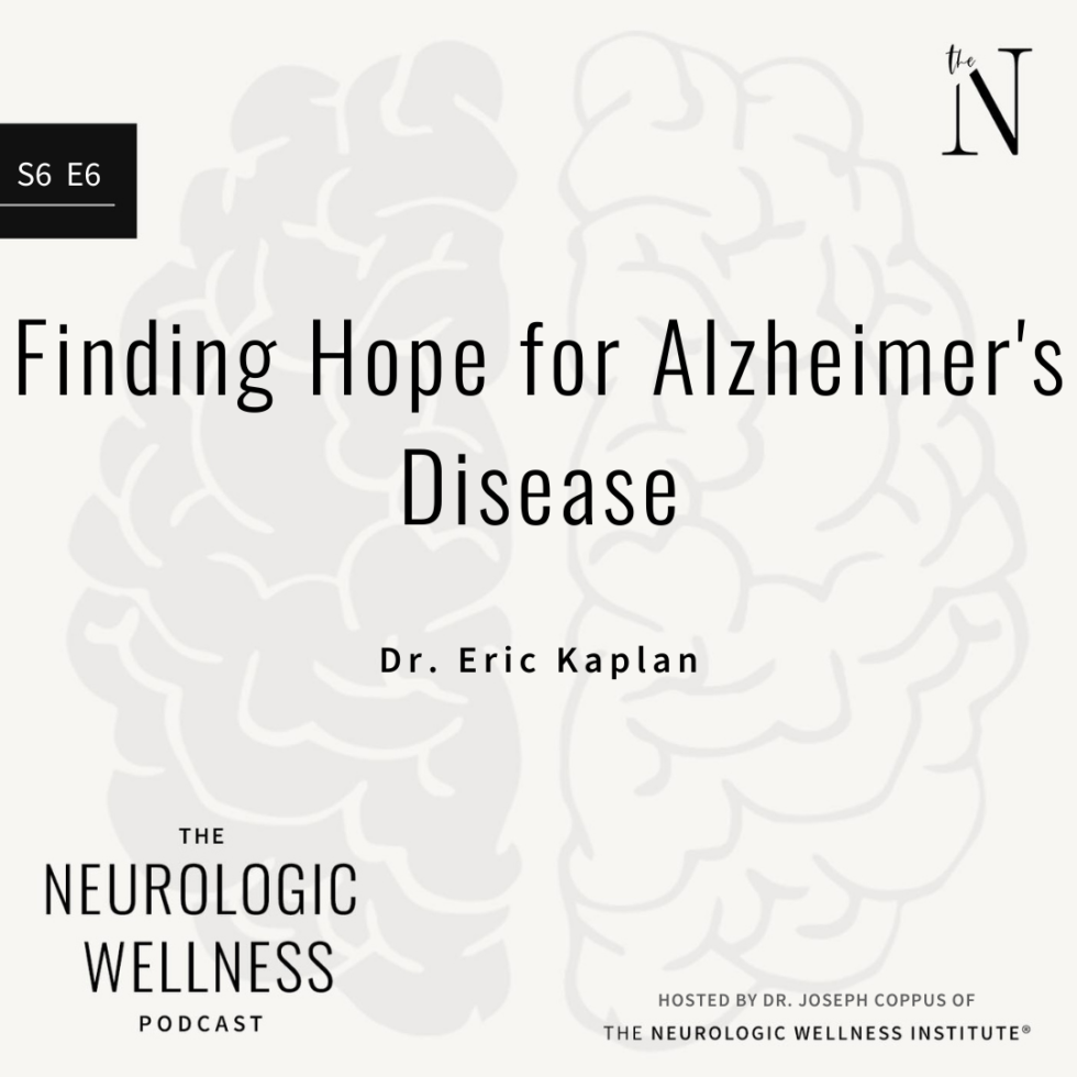 Finding Hope for Alzheimer's Disease The Neurologic Wellness Institute