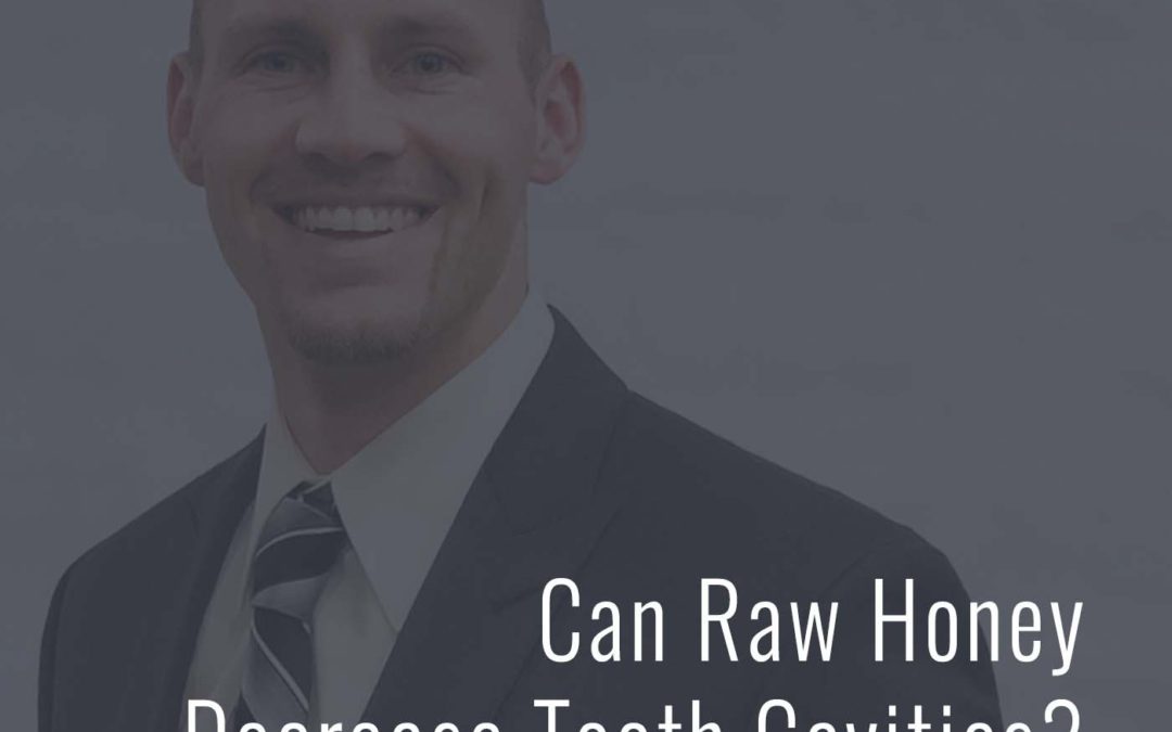 Can Raw Honey Decrease Tooth Cavities?