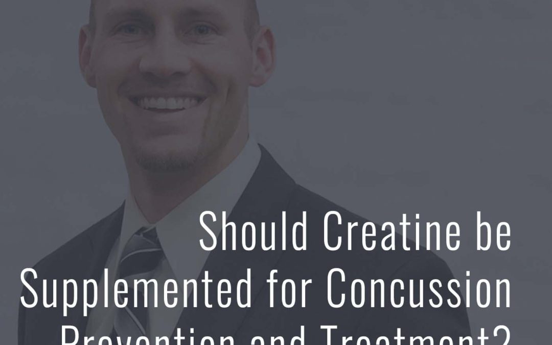 Should Creatine be Supplemented for Concussion Prevention and Treatment?