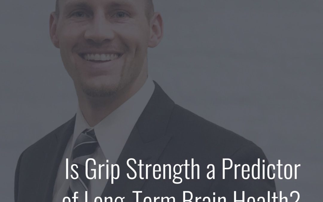 Is Grip Strength a Predictor of Long-Term Brain Health?