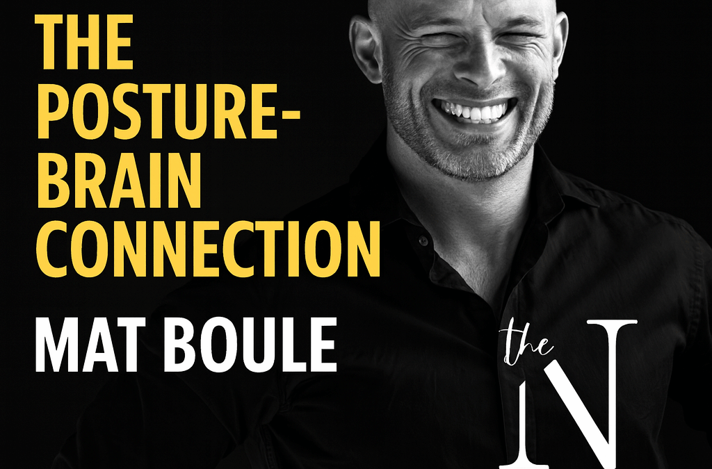 Episode 103: The Posture-Brain Connection: How Posture Rewires the Brain, Impacts Balance, Movement, and Neurological Health – with Mat Boule