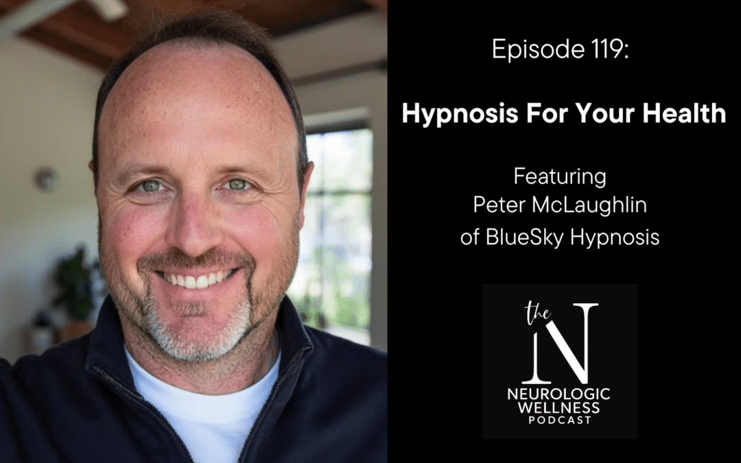 Episode 119: Hypnosis For Your Health with Peter McLaughlin of BlueSky Hypnosis