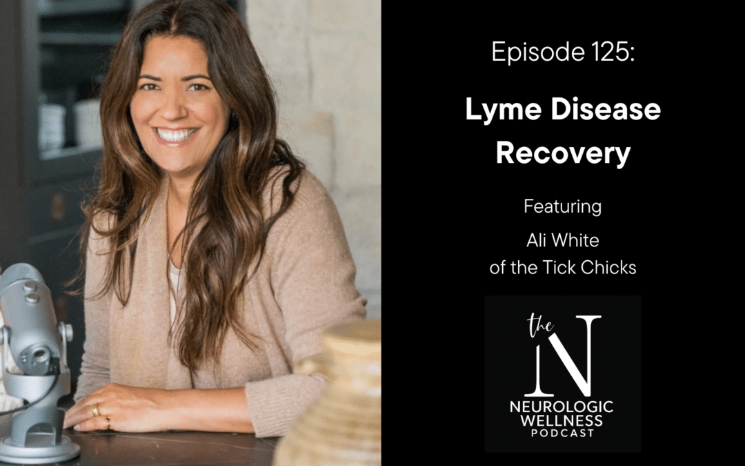 Episode 125: Lyme Disease Recovery with Ali White of the Tick Chicks